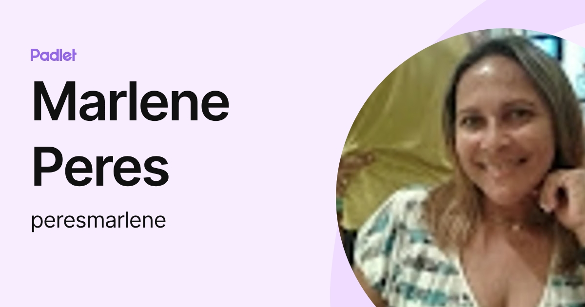 Marlene Peres (peresmarlene) profile | Padlet