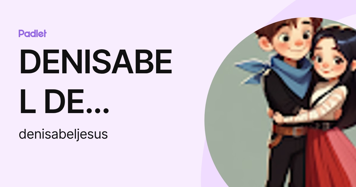 DENISABEL DE JESUS (denisabeljesus) profile | Padlet
