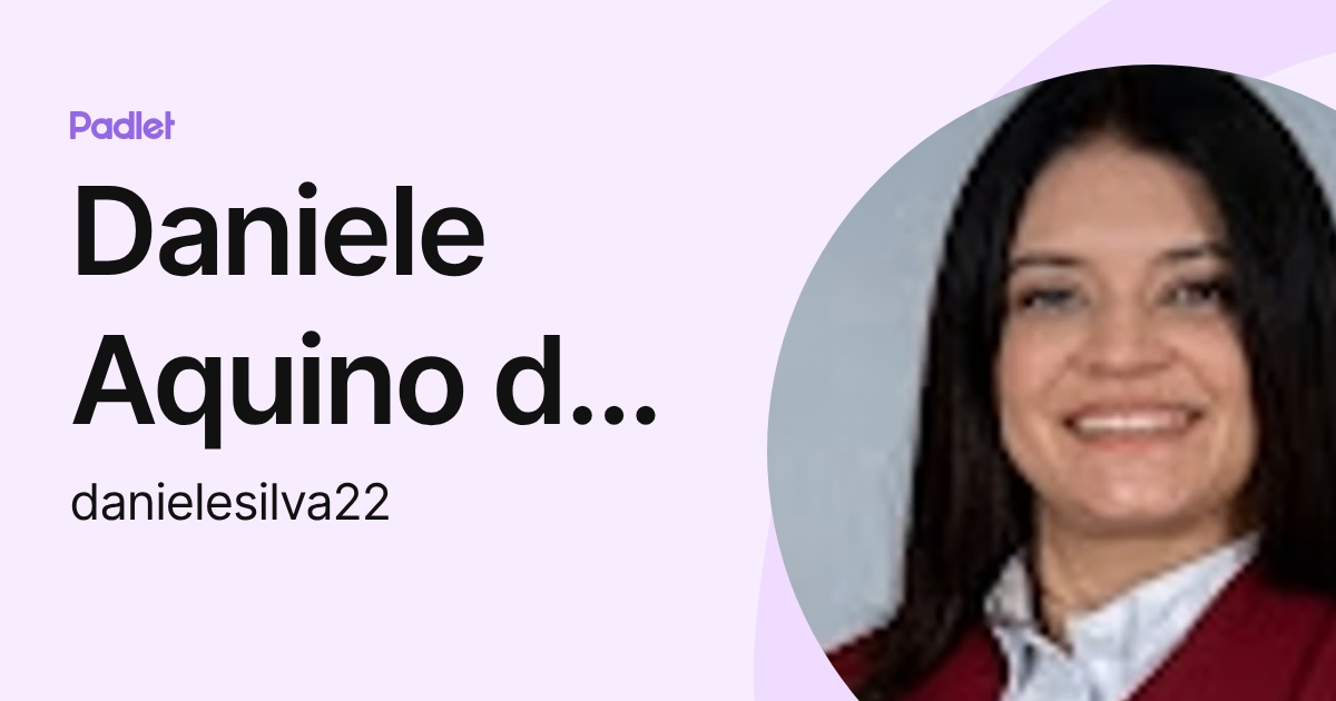 Daniele Aquino de Oliveira Silva (danielesilva22) profile | Padlet
