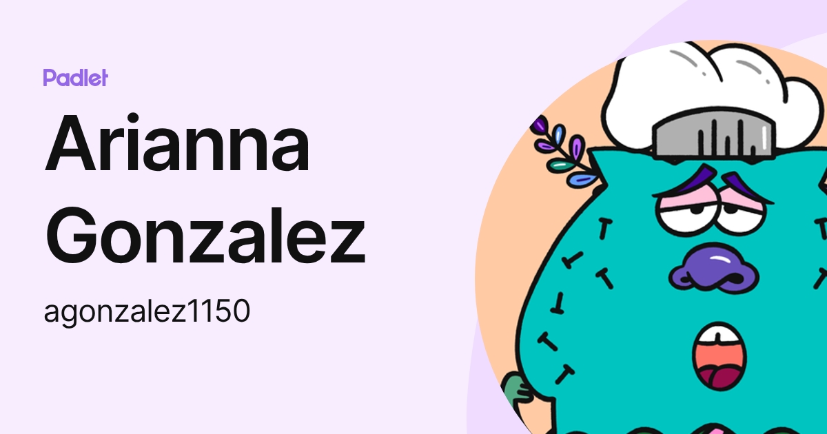Arianna Gonzalez (agonzalez1150) profile | Padlet