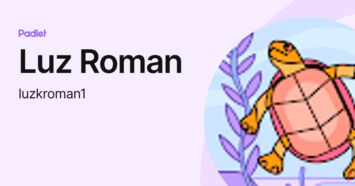Luz Roman (luzkroman1) profile | Padlet