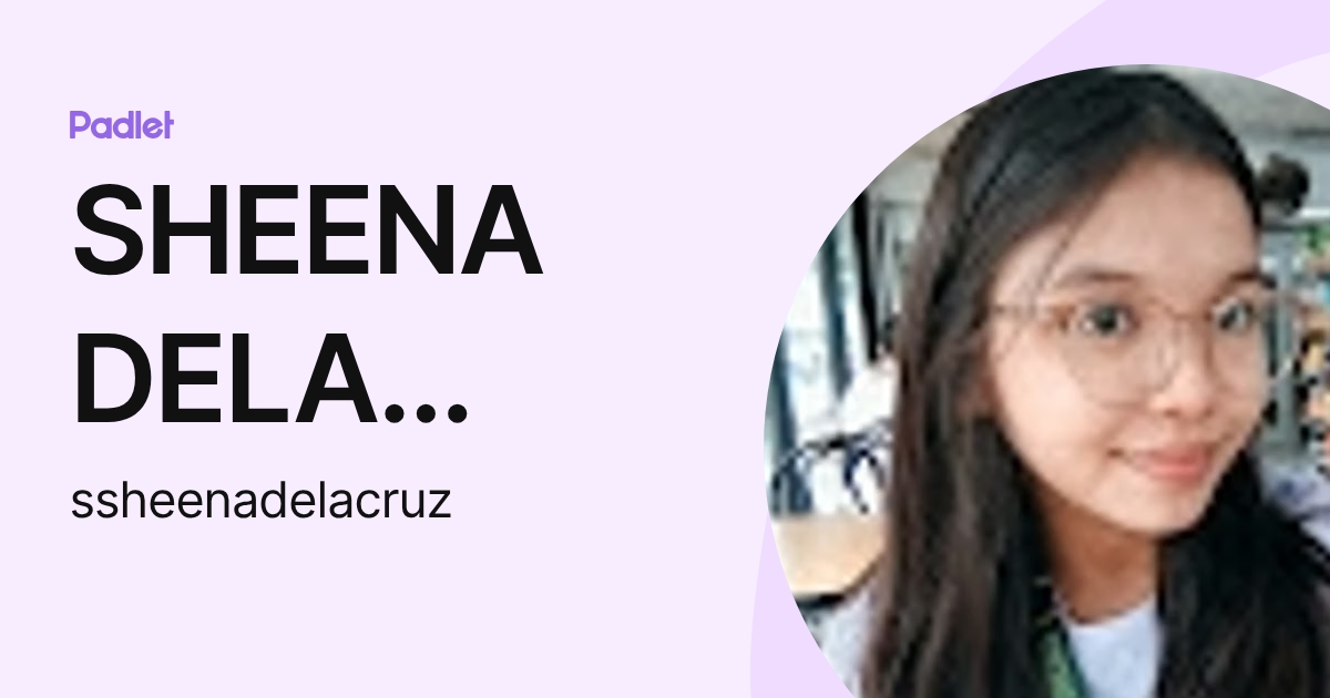SHEENA DELA CRUZ (ssheenadelacruz) profile | Padlet