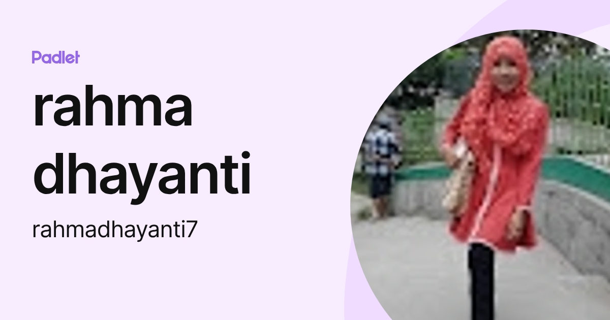 rahma dhayanti (rahmadhayanti7) profile | Padlet