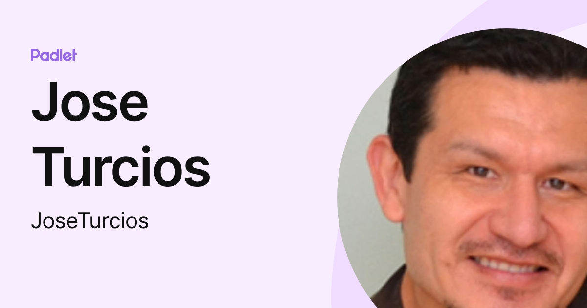 Jose Turcios (JoseTurcios) profile | Padlet