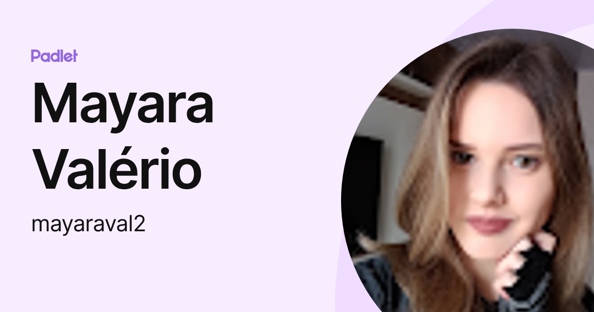 Mayara Valério (mayaraval2) profile | Padlet