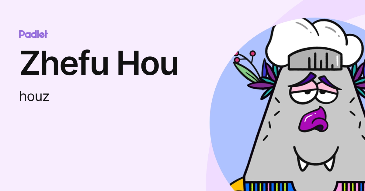 Zhefu Hou (houz) profile | Padlet