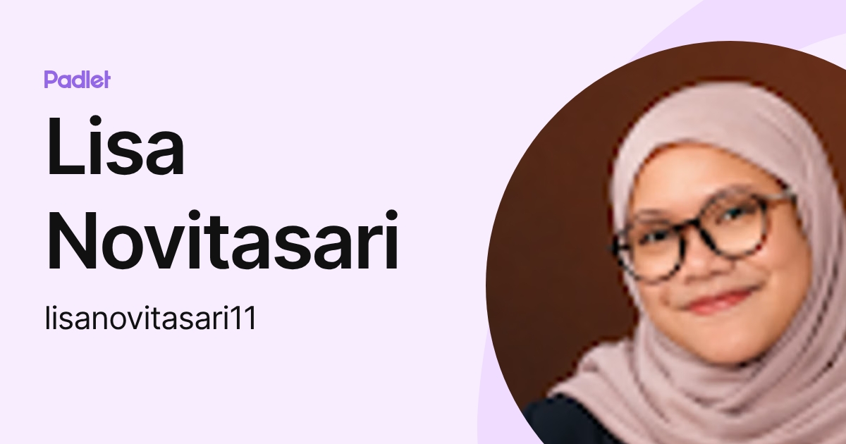Lisa Novitasari (lisanovitasari11) profile | Padlet