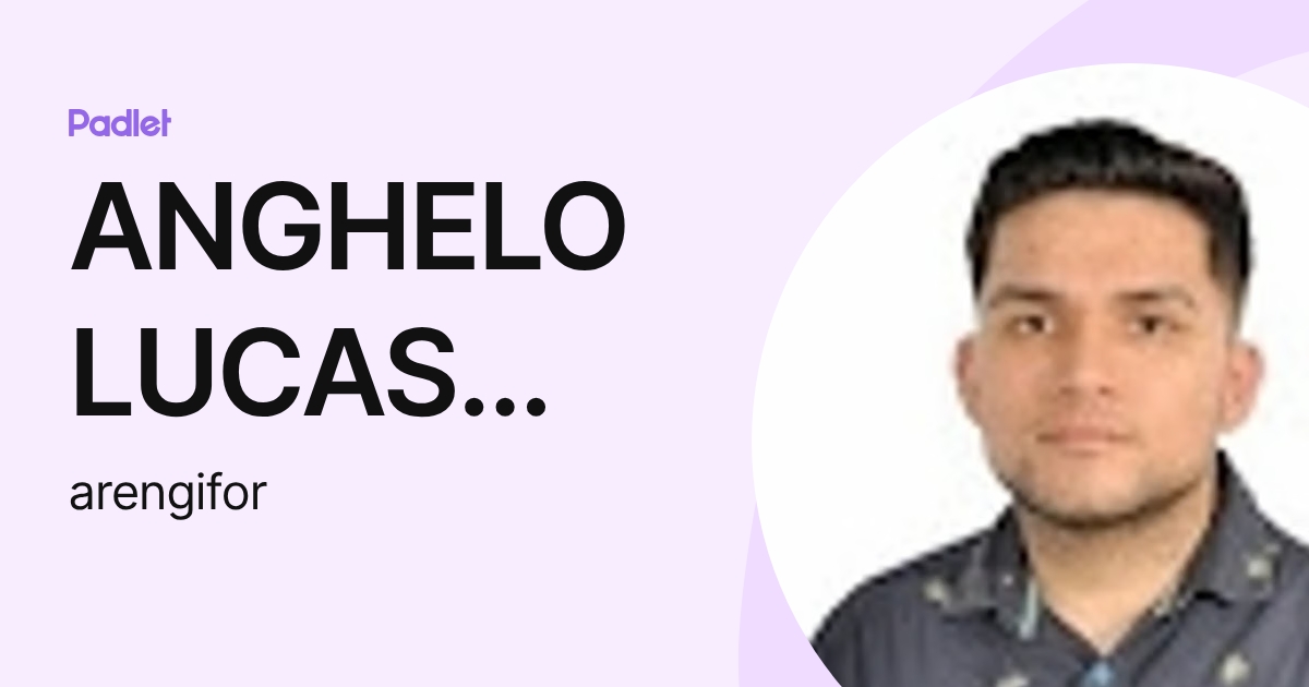 ANGHELO LUCAS RENGIFO RENGIFO (arengifor) profile | Padlet