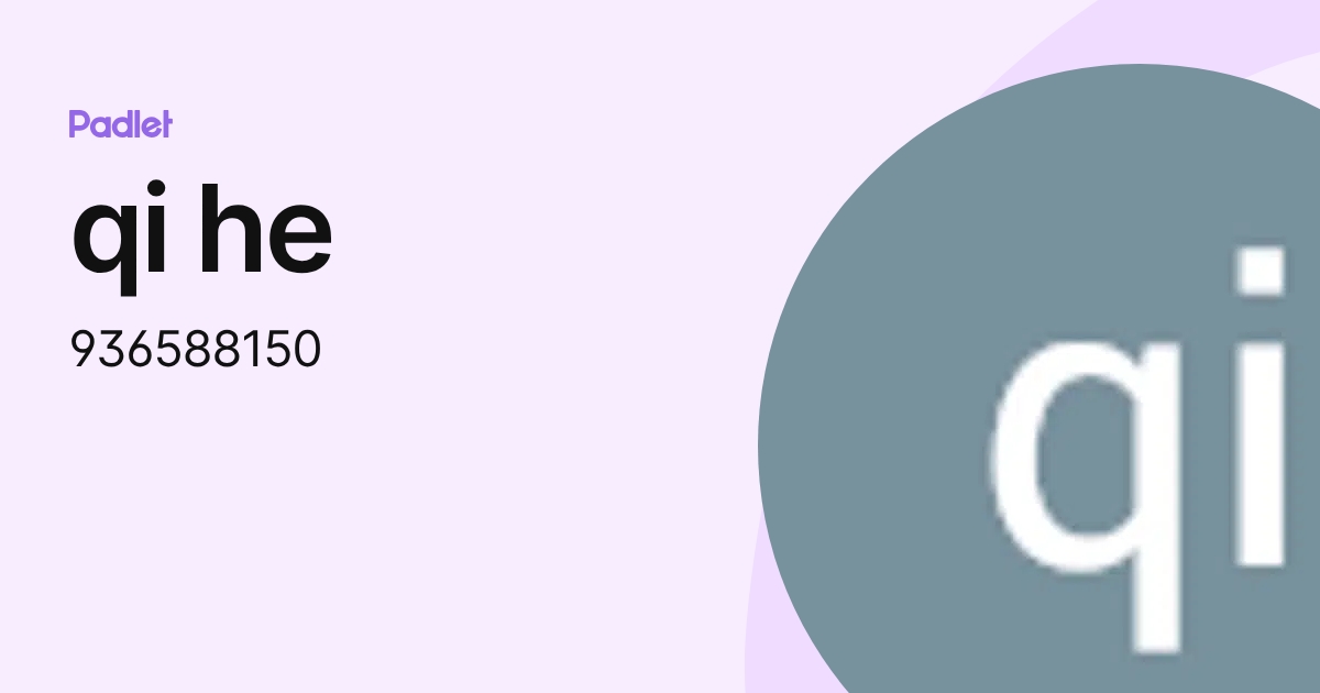 qi he (936588150) profile | Padlet