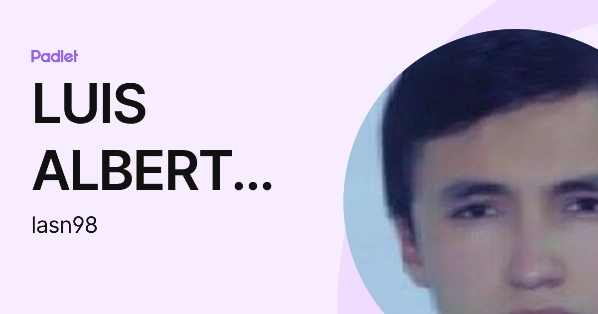 LUIS ALBERTO SUAREZ NARANJO (lasn98) profile | Padlet