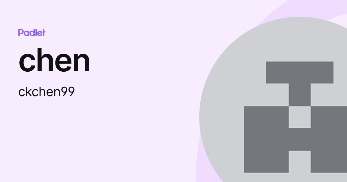 chen (ckchen99) profile | Padlet