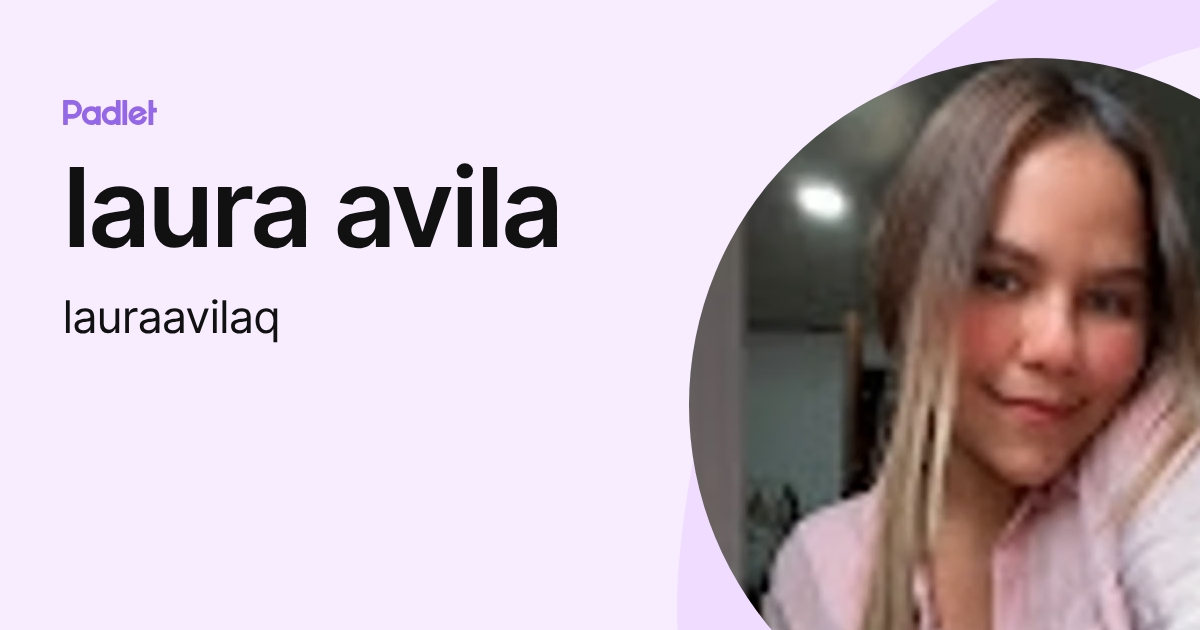 laura avila (lauraavilaq) profile | Padlet