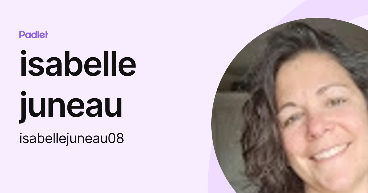 isabelle juneau (isabellejuneau08) profile | Padlet