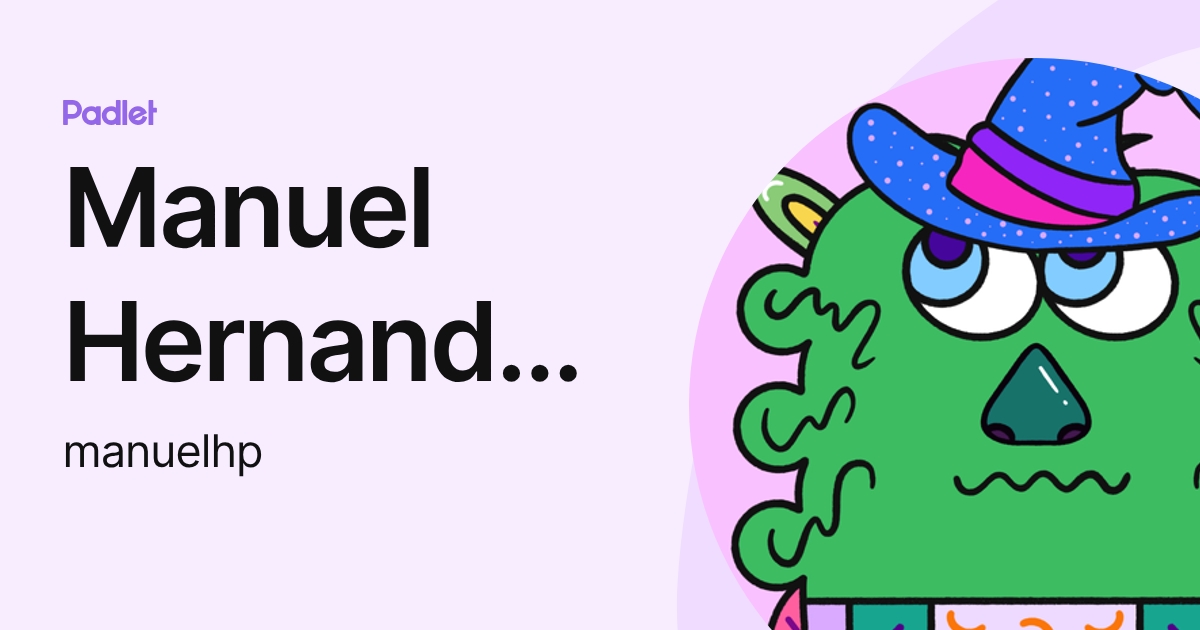 Manuel Hernandez Perez (manuelhp) profile | Padlet