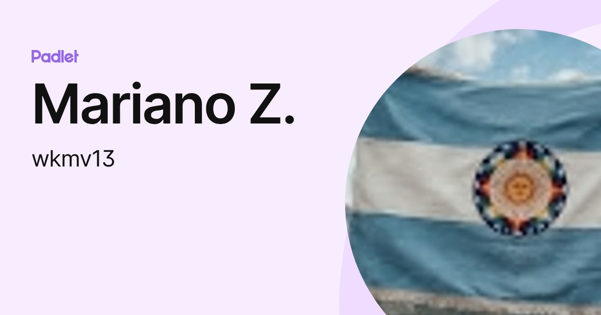 Mariano Z. (wkmv13) profile | Padlet