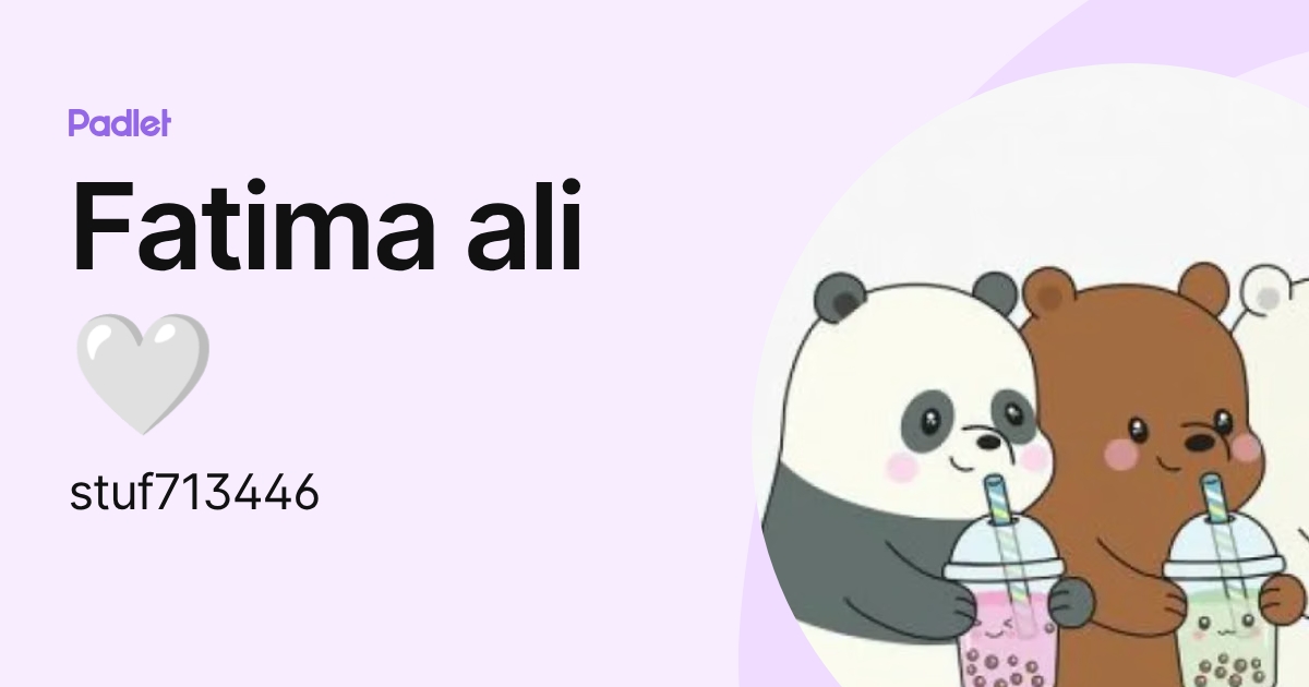 Fatima ali🤍 (stuf713446) profile | Padlet