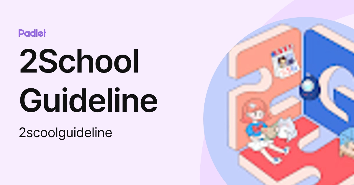2School Guideline (2scoolguideline) profile | Padlet