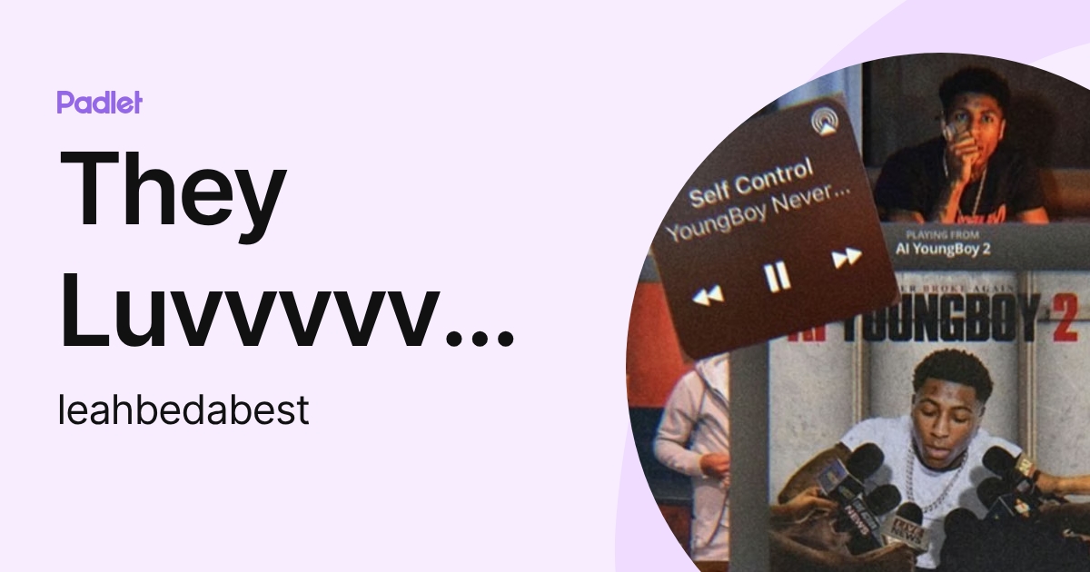 They Luvvvvvv_Leah Leah (leahbedabest) profile | Padlet