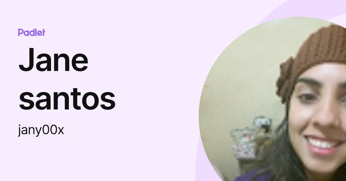 Jane santos (jany00x) profile | Padlet