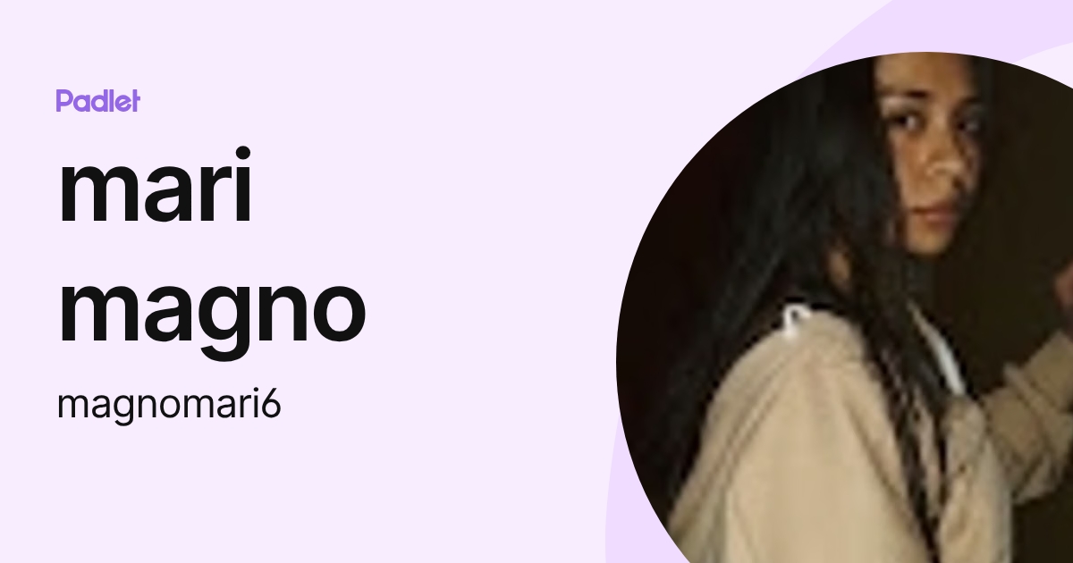 mari magno (magnomari6) profile | Padlet