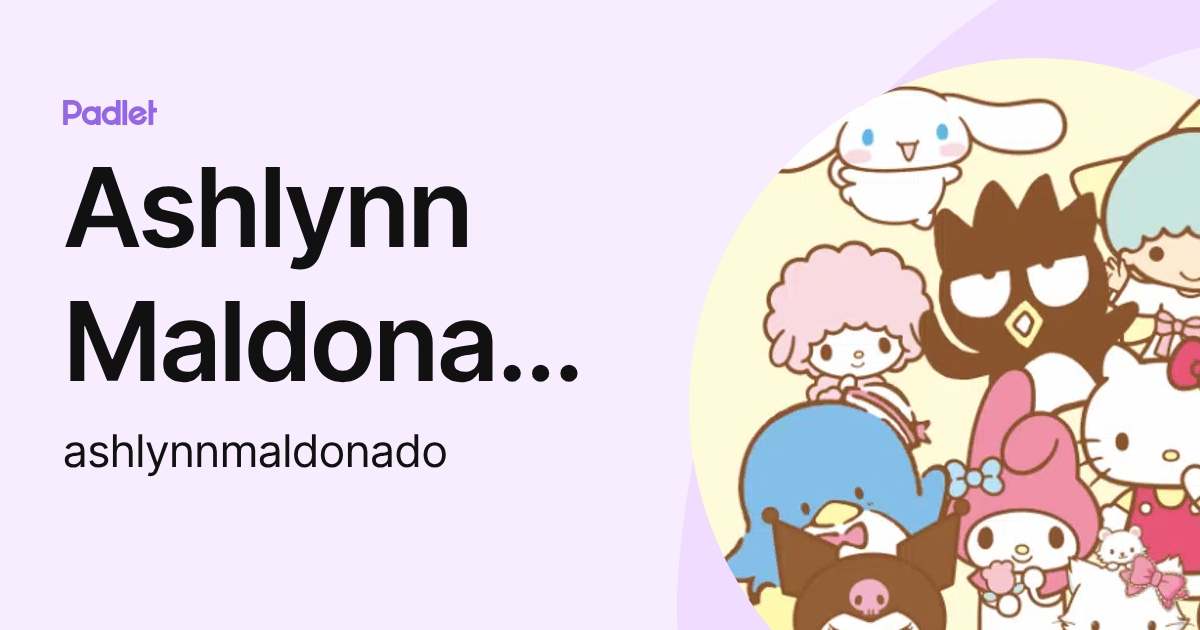 Ashlynn Maldonado (ashlynnmaldonado) profile | Padlet