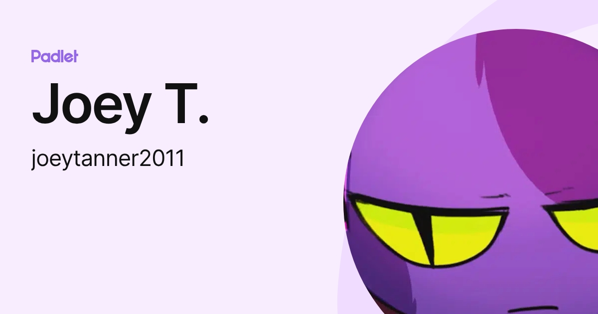 Joey T. (joeytanner2011) profile | Padlet