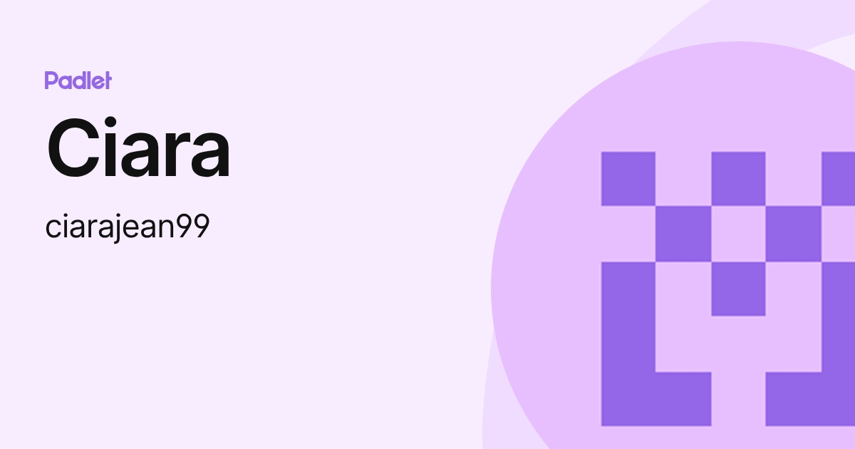 Ciara (ciarajean99) profile | Padlet
