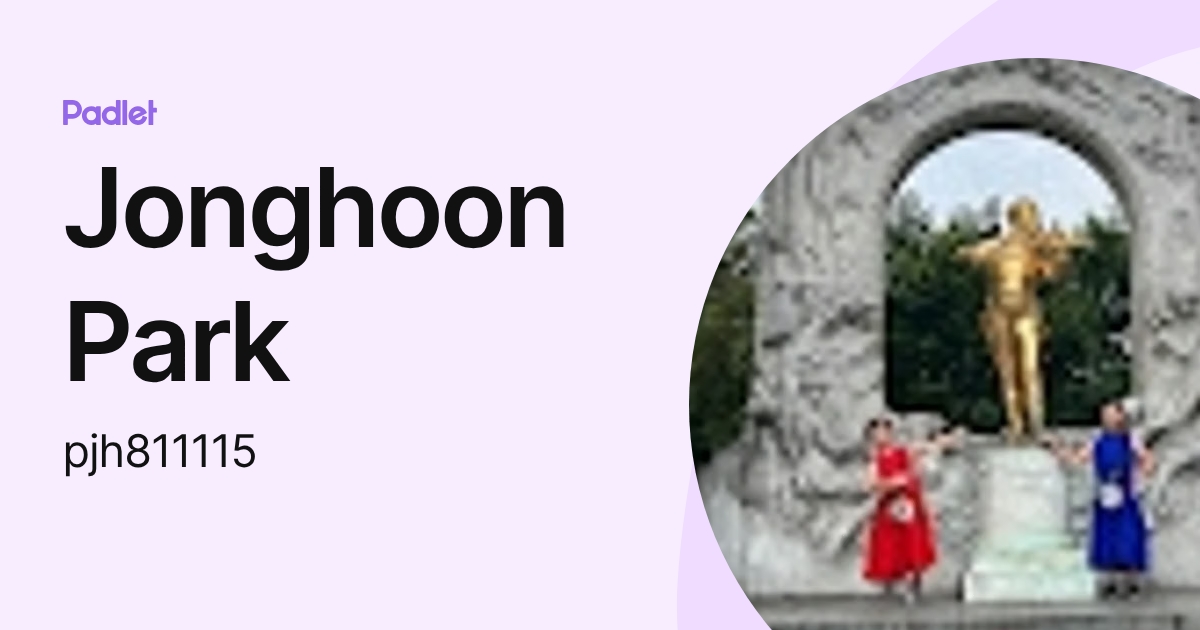 Jonghoon Park (pjh811115) profile | Padlet