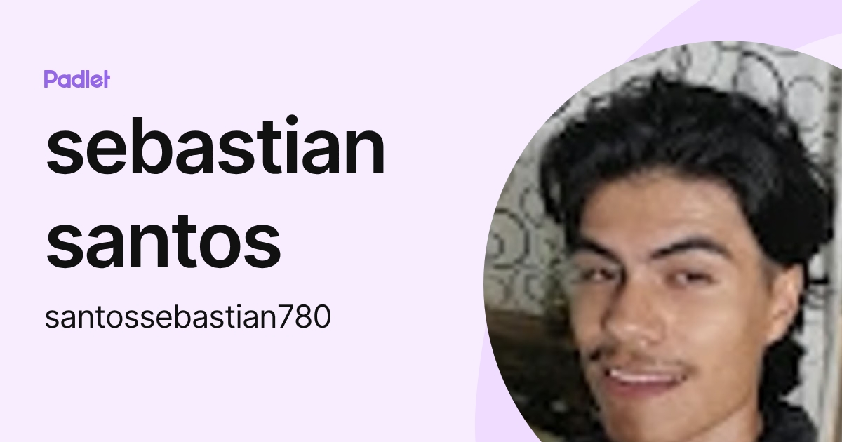 sebastian santos (santossebastian780) profile | Padlet