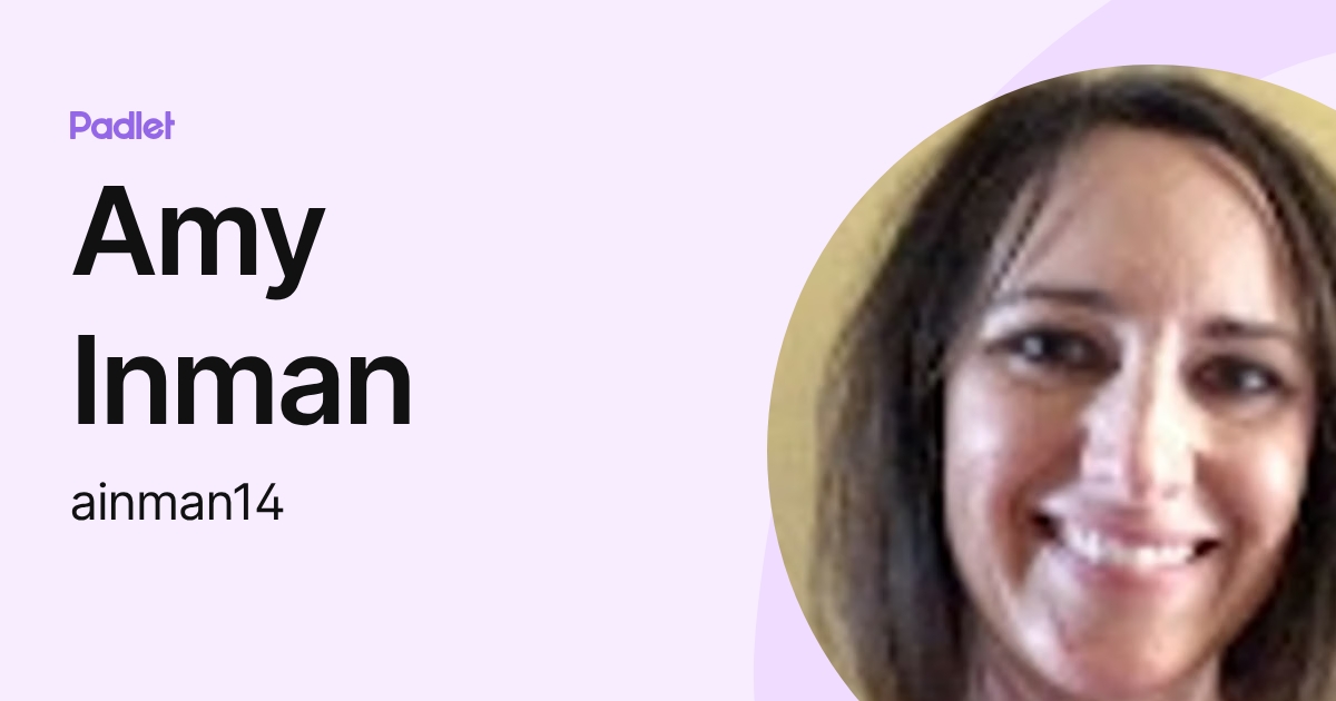 Amy Inman (ainman14) profile | Padlet