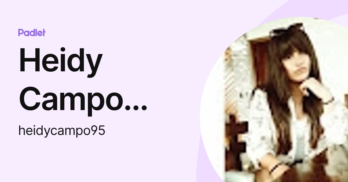 Heidy Campo Rosales (heidycampo95) profile | Padlet
