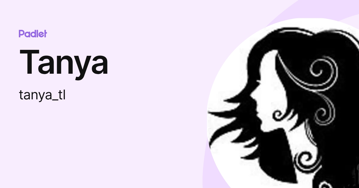 Tanya (tanya_tl) profile | Padlet
