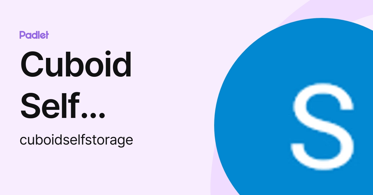 Cuboid Self Storage (cuboidselfstorage) profile | Padlet