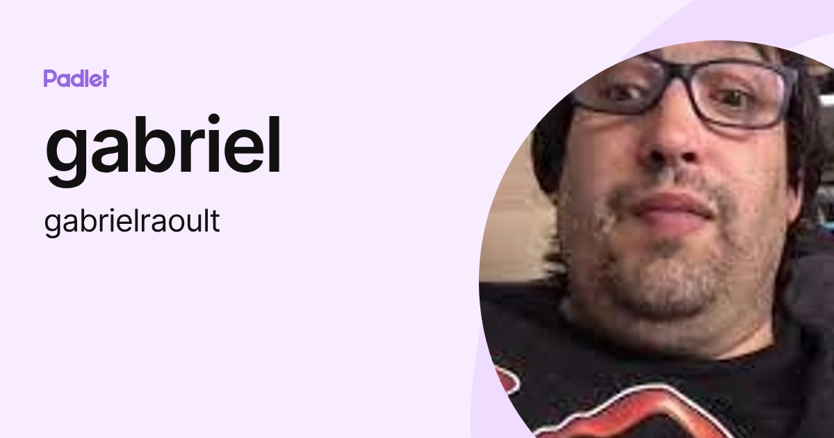 gabriel (gabrielraoult) profile | Padlet