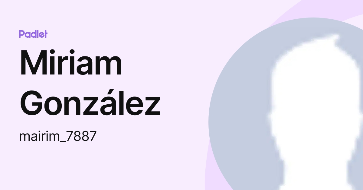 Miriam González (mairim_7887) profile | Padlet