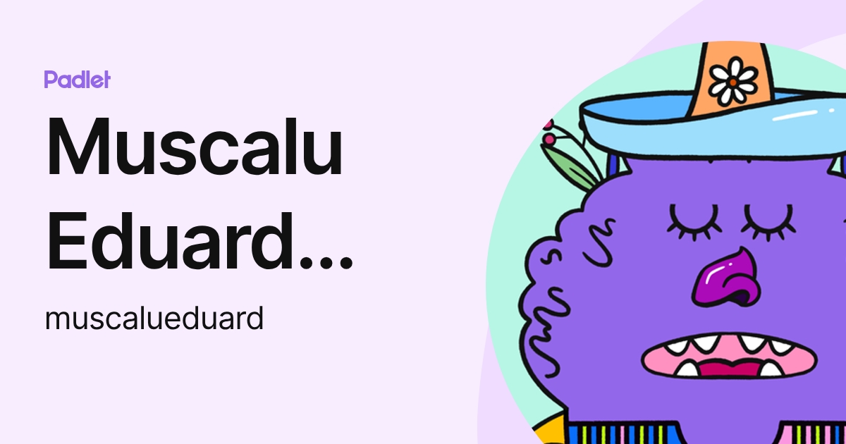 Muscalu Eduard Mihai (muscalueduard) profile | Padlet