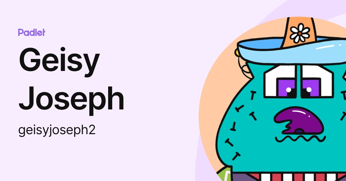 Geisy Joseph (geisyjoseph2) profile | Padlet