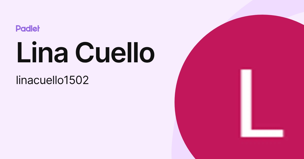 Lina Cuello (linacuello1502) profile | Padlet