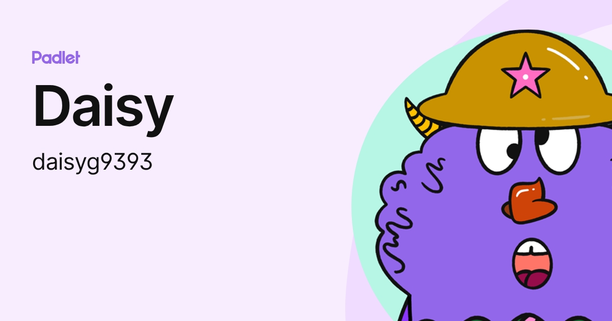 Daisy (daisyg9393) profile | Padlet