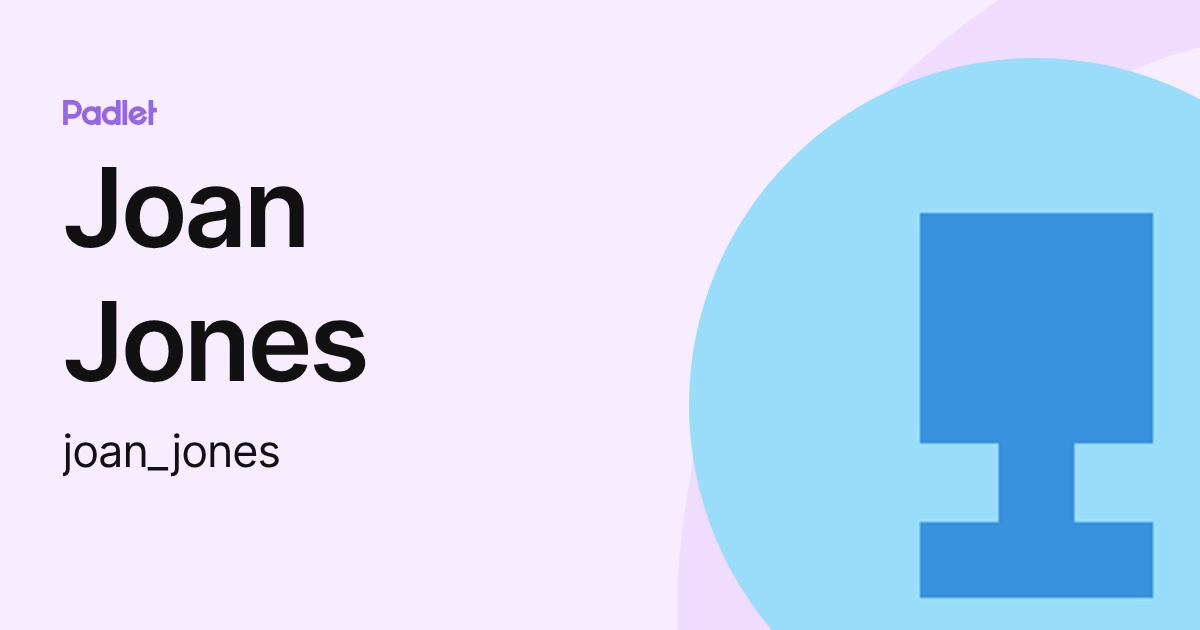 Joan Jones (joan_jones) profile | Padlet