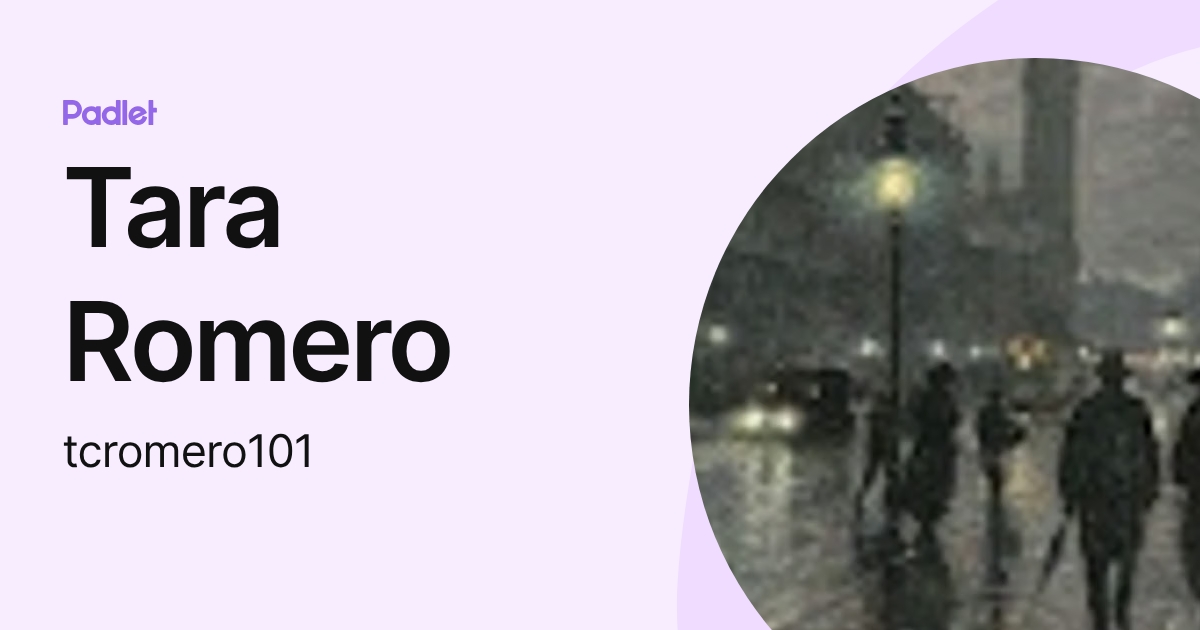 Tara Romero (tcromero101) profile | Padlet