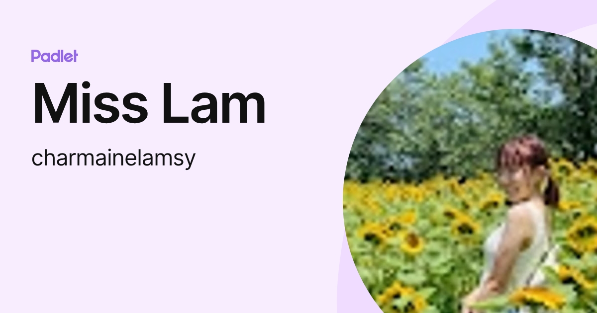 Miss Lam (charmainelamsy) profile | Padlet