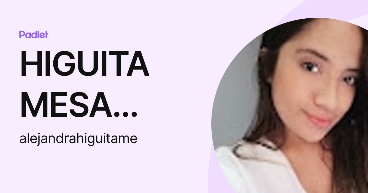 HIGUITA MESA ALEJANDRA (alejandrahiguitame) profile | Padlet