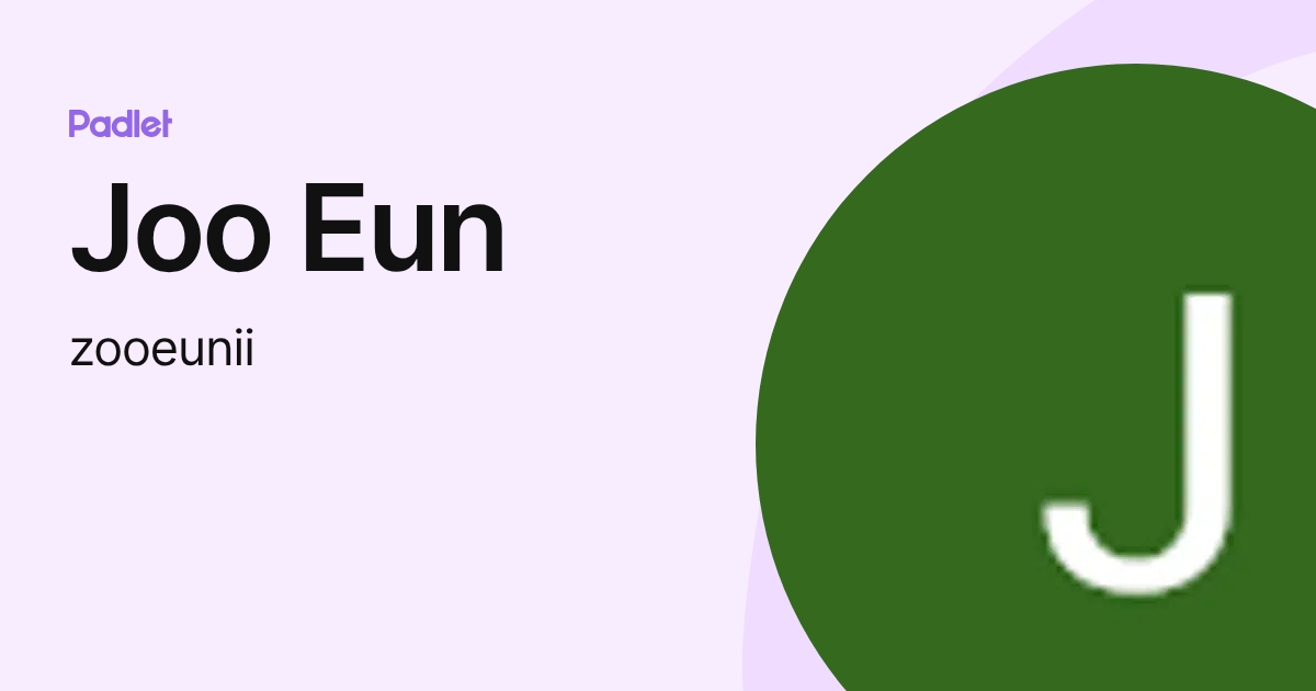 Joo Eun (zooeunii) profile | Padlet