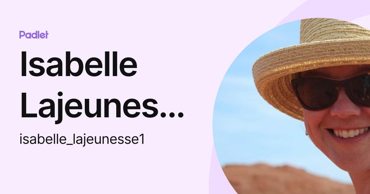 Isabelle Lajeunesse (isabelle_lajeunesse1) profile | Padlet