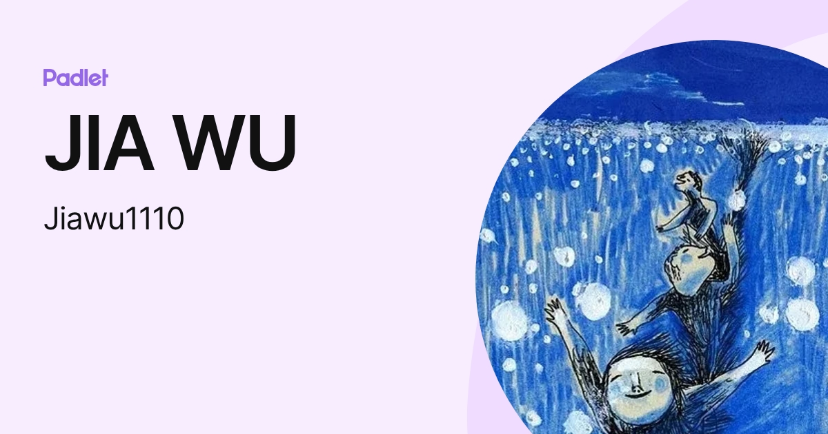 JIA WU (Jiawu1110) profile | Padlet