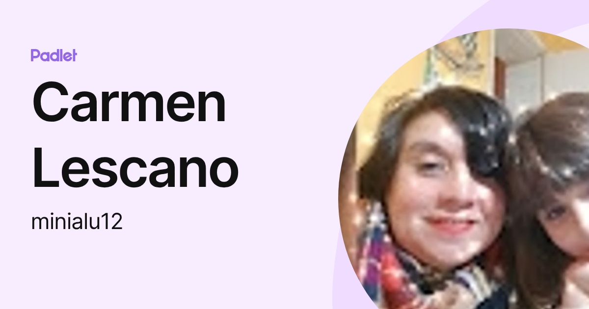 Carmen Lescano (minialu12) profile | Padlet