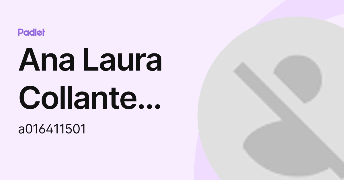 Ana Laura Collantes Jiménez de Lara (a016411501) profile | Padlet