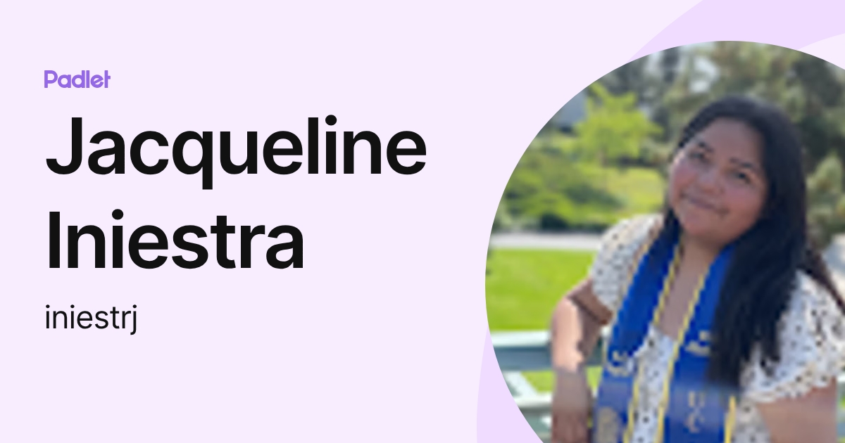 Jacqueline Iniestra (iniestrj) profile | Padlet