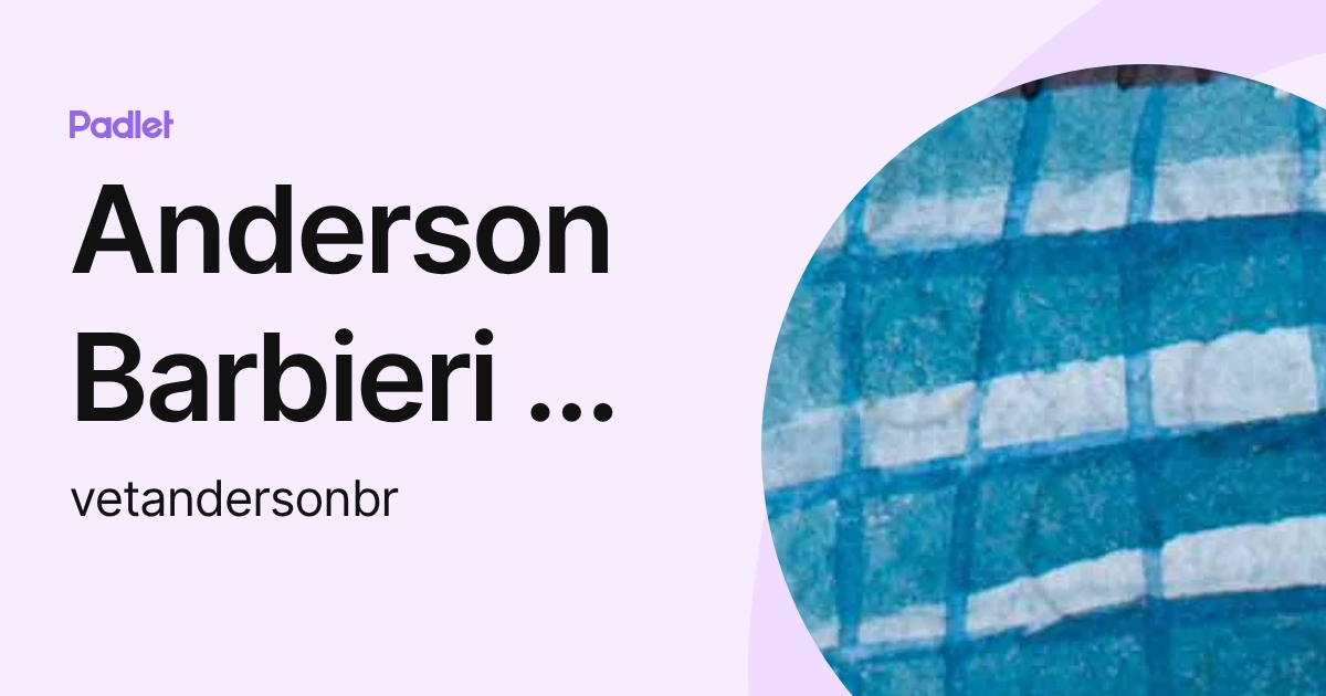 Anderson Barbieri de Barros (vetandersonbr) profile | Padlet